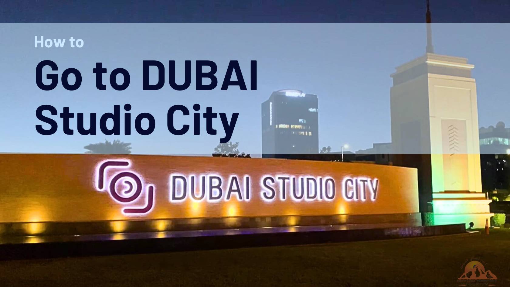 How to Go to Dubai Studio City