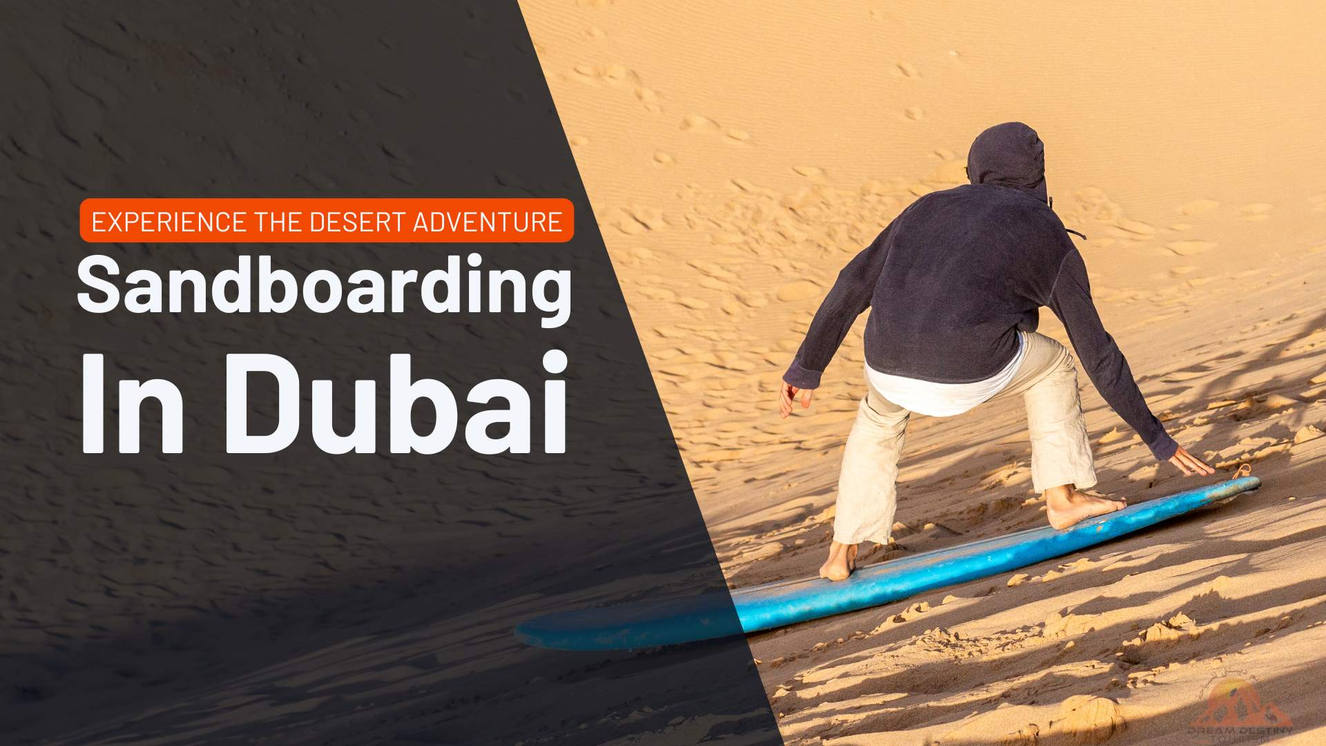 Dubai Sandboarding - Dream Destiny Tourism