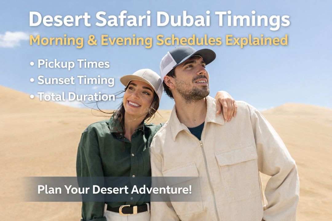 Desert Safari Dubai Timings – Morning & Evening Schedule Guide